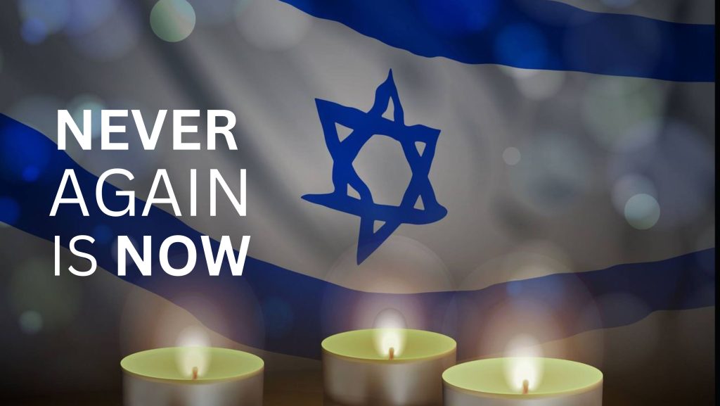 Never Again is Now… Never again is standing with the Jewish People